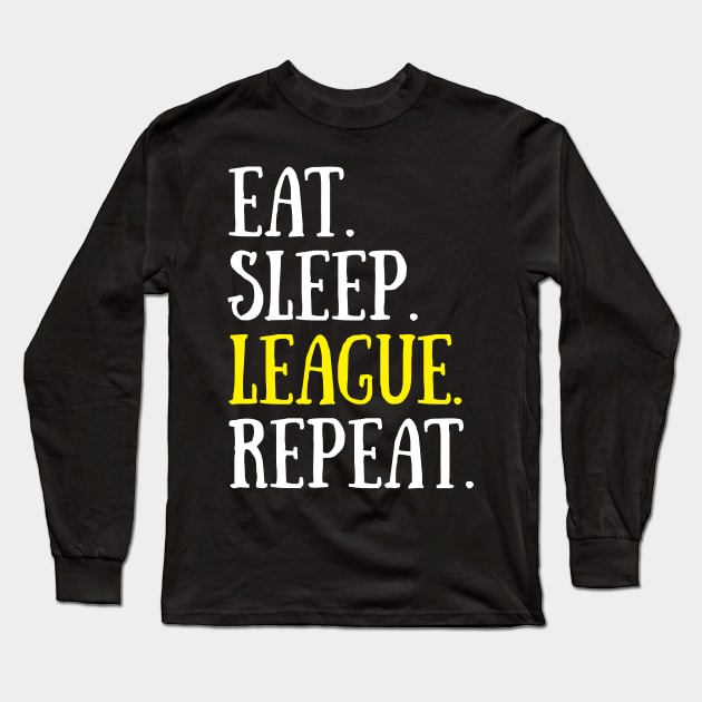 Eat Sleep League Repeat Sports Game Gaming Gift T-Shirt Long Sleeve T-Shirt by abuzaidstudio